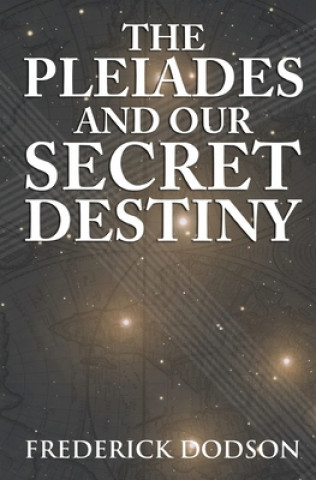 The Pleiades and Our Secret Destiny