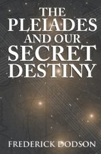 The Pleiades and Our Secret Destiny