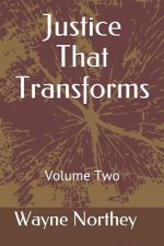 Justice That Transforms: Volume Two