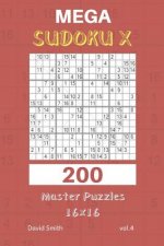 Mega Sudoku X - 200 Master Puzzles 16x16 Vol.4