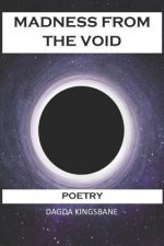 Madness from the Void: Poetry From An Esoteric Time Traveler
