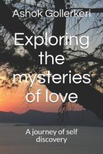 Exploring the Mysteries of Love: A Journey of Self Discovery
