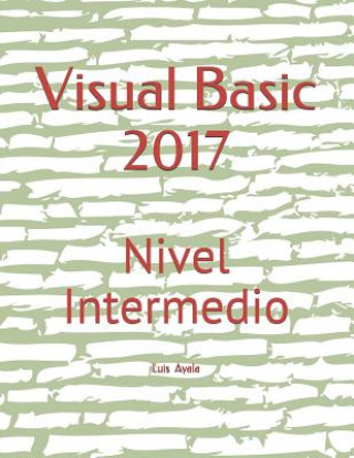 Visual Basic 2017: Nivel Intermedio