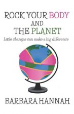 Rock Your Body and the Planet: Little Changes Can Make a Big Difference