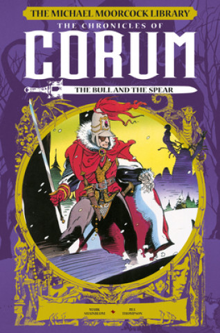 Michael Moorcock Library: The Chronicles of Corum: The Bull and the Spear