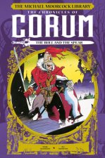 Michael Moorcock Library: The Chronicles of Corum: The Bull and the Spear
