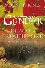 Glyndwr - Dragon Breathes Fire