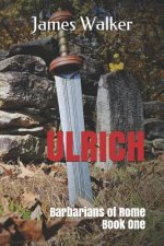 Ulrich: Barbarians of Rome Book One