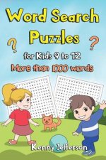 Word Search Puzzles for Kids Ages 9 to 12: More Than 1000 Words and 100 Fun Puzzles Games for Kids Ages from 9 to 12