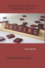 Functional Writing Simplified Guide: A Vital Life Skill