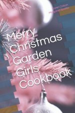 Merry Christmas Garden Girls Cookbook