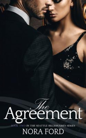 The Agreement: Book Two in the Seattle Billionaires Series