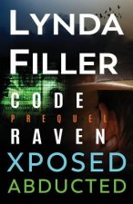 Code Raven, Xposed, Abducted: Code Raven Series 3 Stories