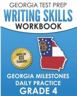 Georgia Test Prep Writing Skills Workbook Georgia Milestones Daily Practice Grade 4: Preparation for the Georgia Milestones English Language Arts Test