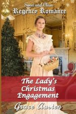 The Lady's Christmas Engagement: Sweet & Clean Regency Romance