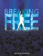 Breaking Free!: A Step-By-Step Biblical Journey from Shackles to Freedom