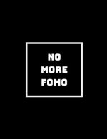 No More Fomo: We Live Life Fully, No Need for Fomo