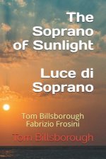 The Soprano of Sunlight Luce Di Soprano: Tom Billsborough Fabrizio Frosini
