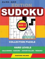 Edition Sudoku. 400 Collection Puzzle.: Hard Levels. Calcudoku - Kakuro - Jigsaw Killer - Tridoku. Holmes Presents to Your Attention a Collection of G