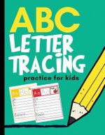 ABC Letter Tracing Practice for Kids: Alphabet Learning for Preschool and Kindergarten