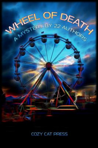 Wheel of Death: A Mystery by 22 Authors