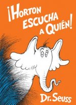 Horton escucha a Quien! (Horton Hears a Who! Spanish Edition)