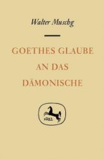 Goethes Glaube an das Damonische