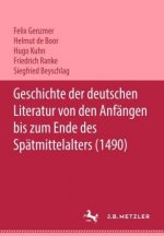 Geschichte der deutschen Literatur von den Anfangen bis zum Ende des Spatmittelalters (1490)