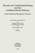 Theorien der Geschichtsschreibung und ihre erzahltheoretische Relevanz