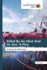 Killed By An Idiot And Its Son
