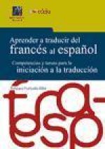 Aprender a traducir del francés al espa?ol : competencias y tareas para la iniciación a la traducción
