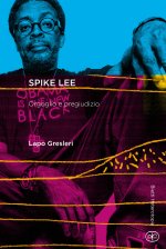 Spike Lee. Orgoglio e pregiudizio nella societ? americana
