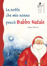 La notte che mio nonno pesc? Babbo Natale