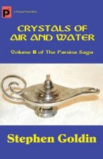 Crystals of Air and Water: Volume III of The Parsina Saga