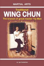 Traditional Wing Chun - The Branch of Great Master Yip Man