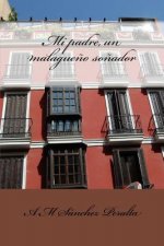 Mi padre, un malagueno sonador