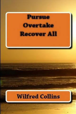 Pursue, Overtake, Recover All