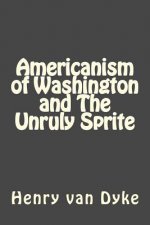 Americanism of Washington and The Unruly Sprite