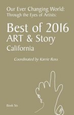 Our Ever Changing World: Book 6: Best of 2016, Art & Story: Through the Eyes of Artists
