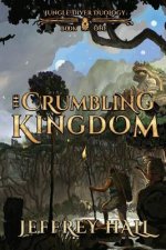 The Crumbling Kingdom: (Book 1 of the Jungle-Diver Duology)