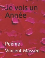 Je Vois Un Année: Po?me