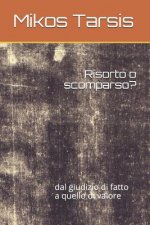 Risorto o scomparso?: dal giudizio di fatto a quello di valore