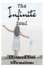 The Infinite Soul: Advanced Soul Affirmations