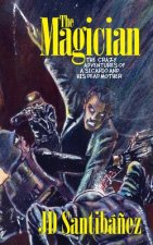 The Magician: The Crazy Adventures of a Sicario and his Dead Mother