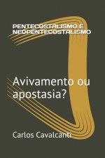 Pentecostalismo E Neopentecostalismo: Avivamento Ou Apostasia?