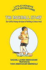 The Baseball Story: or Little Honey dreams of hitting a home run