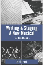 Writing & Staging A New Musical