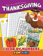 Thanksgiving Color by Number for Kids: Education Game Activity and Coloring Book for Toddlers & Kids