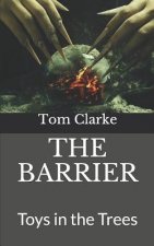 The Barrier: Toys in the Trees