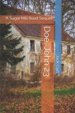 Doe, John 23: A Sugar Mill Road Sequel